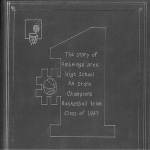 cover image of The Story of the Ambridge Area High School PA State Champions Basketball Team Class of 1967 - PDF